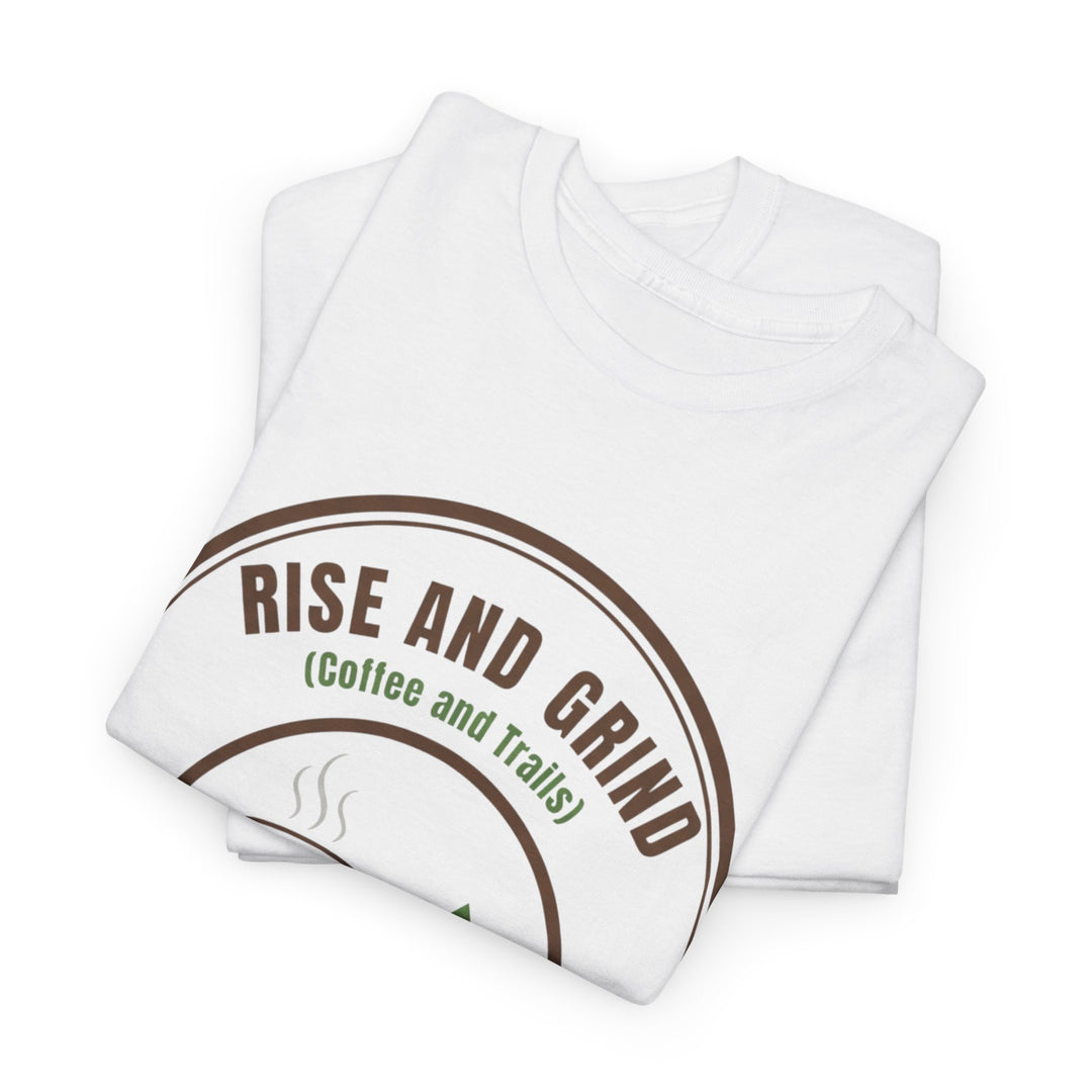 Rise and Grind Coffee T-Shirt - Vintage Camping &amp; Hiking Tee