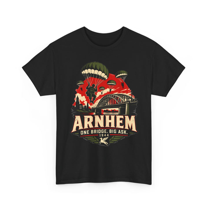 Arnhem T-Shirt — “One Bridge, Big Ask” WWII Paratrooper Humour Tee