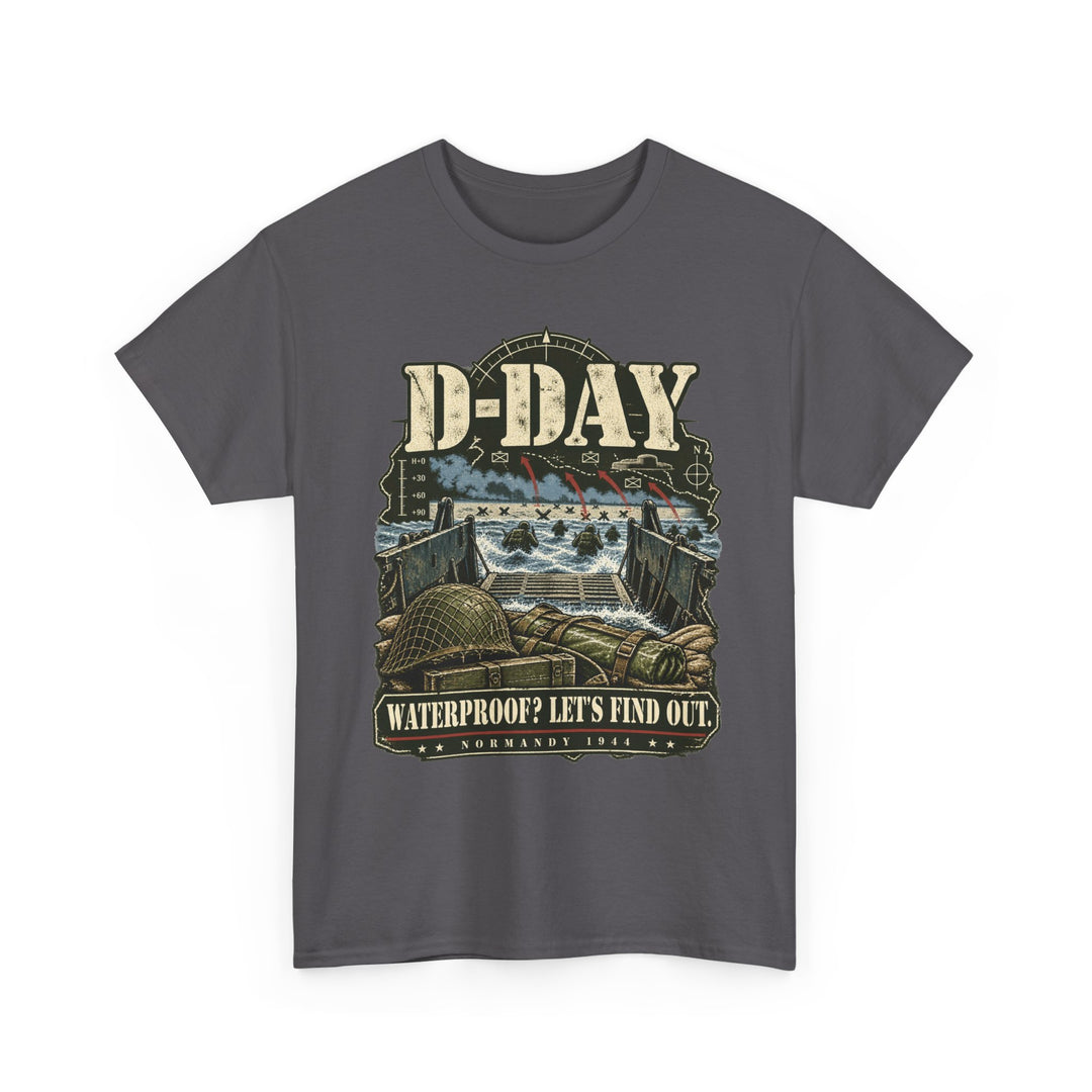 D-Day T-Shirt — “Waterproof? Let’s Find Out” WWII Landing Humour Tee