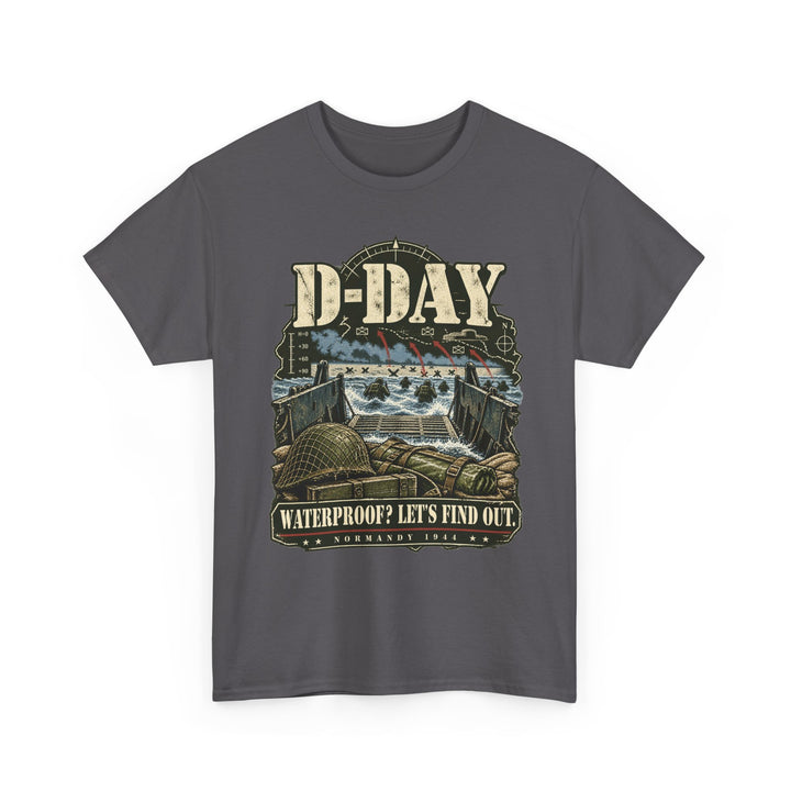 D-Day T-Shirt — “Waterproof? Let’s Find Out” WWII Landing Humour Tee