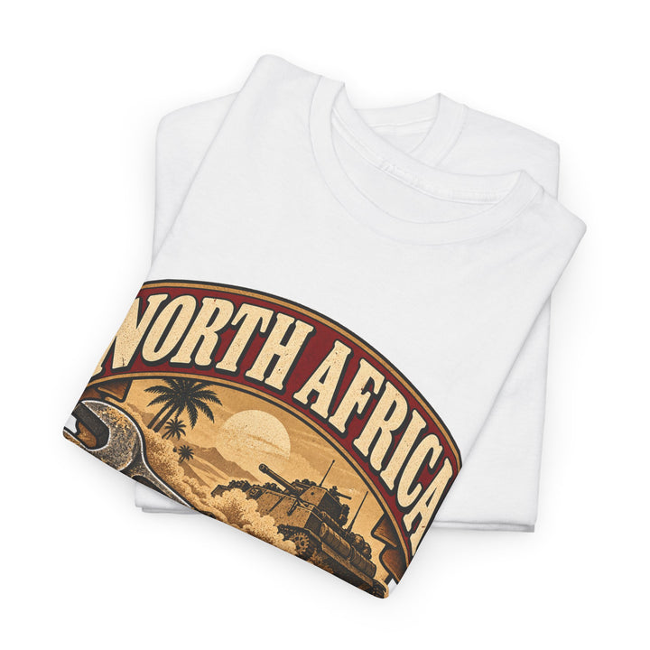 North Africa T-Shirt — “Sand: Now a Component of Every Moving Part” WWII Humour Tee