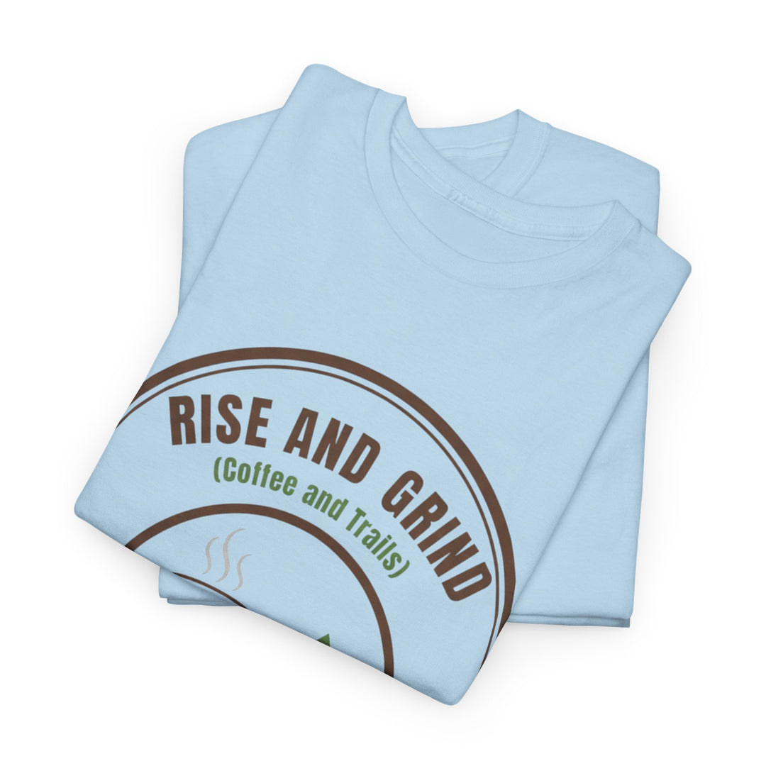 Rise and Grind Coffee T-Shirt - Vintage Camping &amp; Hiking Tee