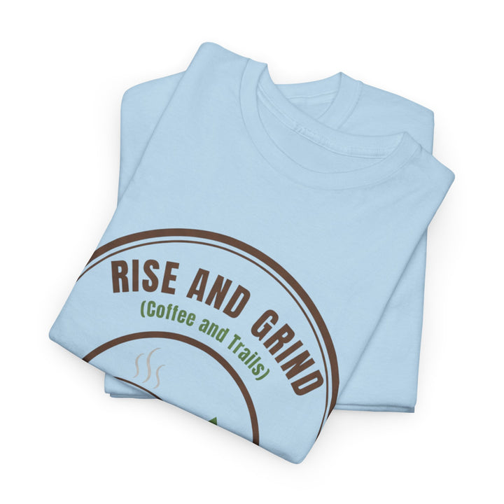 Rise and Grind Coffee T-Shirt - Vintage Camping &amp; Hiking Tee