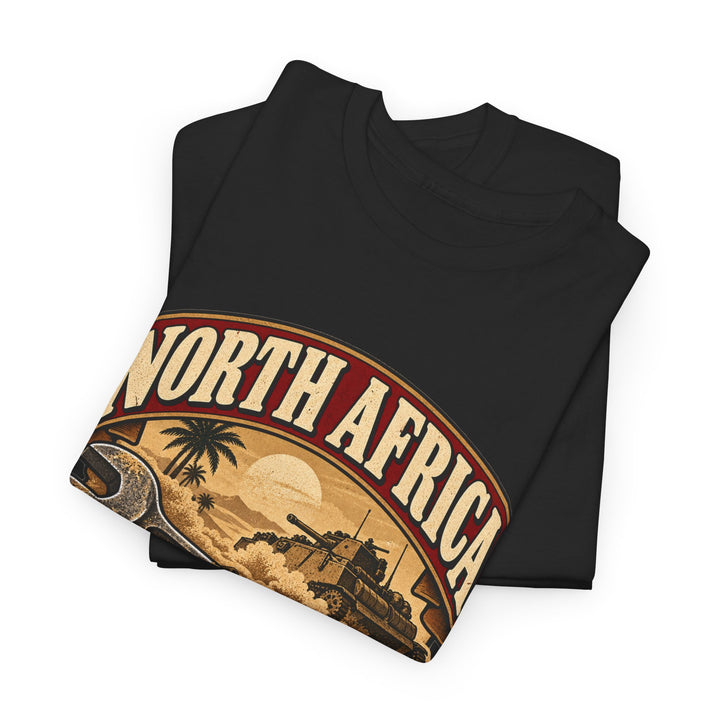 North Africa T-Shirt — “Sand: Now a Component of Every Moving Part” WWII Humour Tee