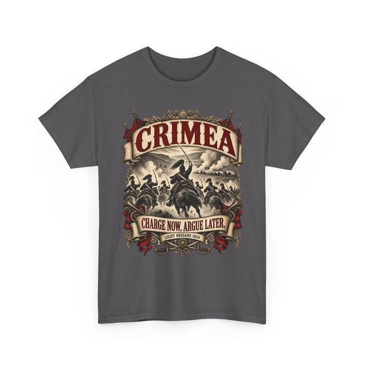 Crimean War T-Shirt — “Charge Now, Argue Later” Military Humour Tee