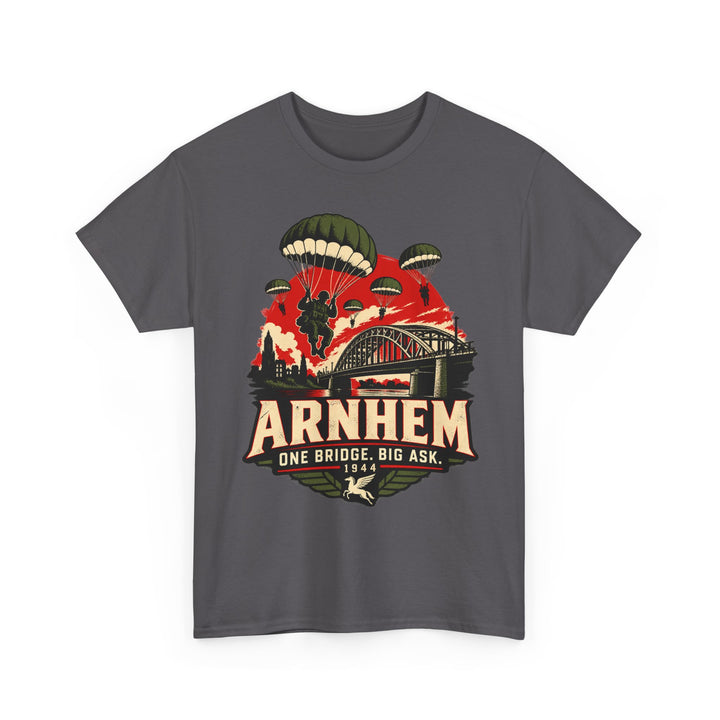 Arnhem T-Shirt — “One Bridge, Big Ask” WWII Paratrooper Humour Tee