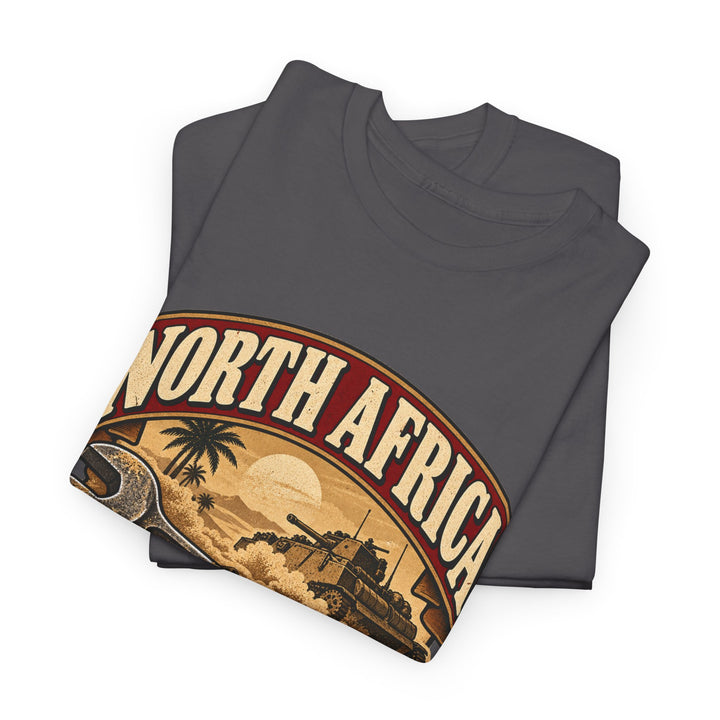 North Africa T-Shirt — “Sand: Now a Component of Every Moving Part” WWII Humour Tee