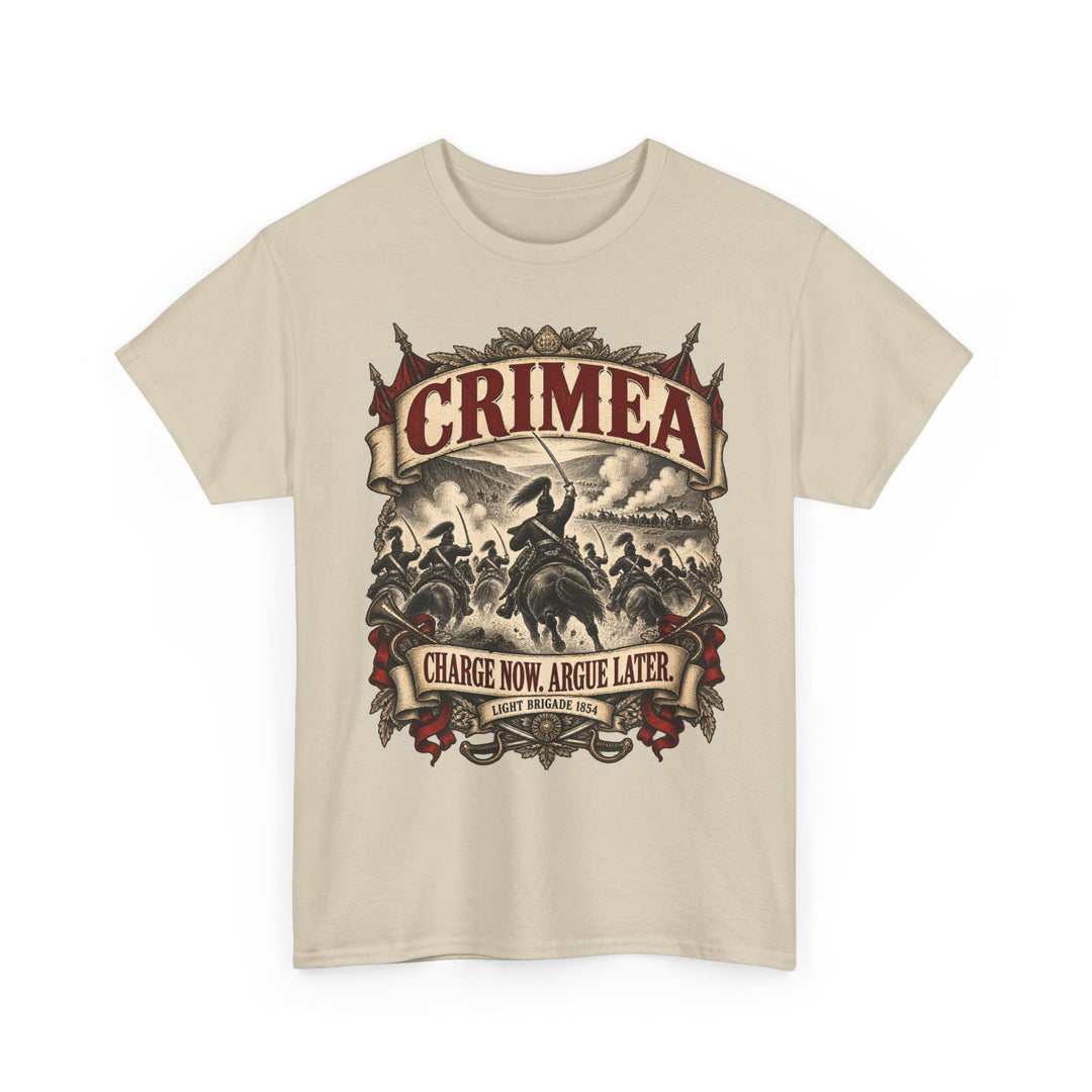 Crimean War T-Shirt — “Charge Now, Argue Later” Military Humour Tee