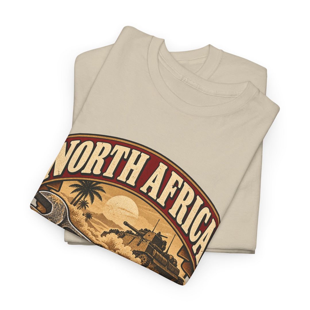 North Africa T-Shirt — “Sand: Now a Component of Every Moving Part” WWII Humour Tee