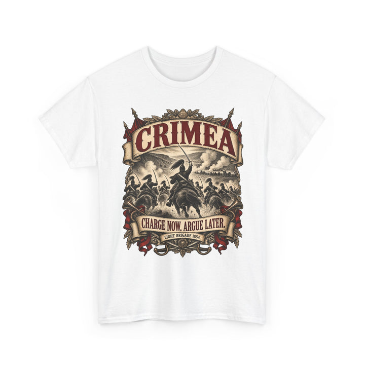 Crimean War T-Shirt — “Charge Now, Argue Later” Military Humour Tee